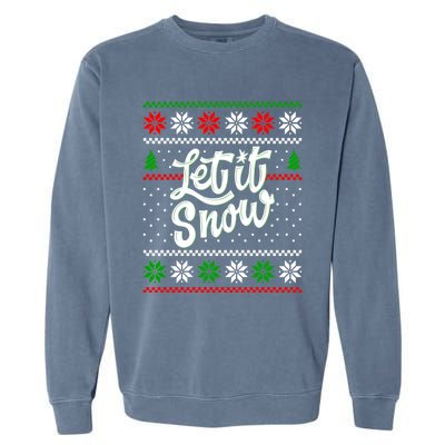 Let It Snow Christmas Funny Xmas Design Great Gift Garment-Dyed Sweatshirt