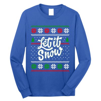 Let It Snow Christmas Funny Xmas Design Great Gift Long Sleeve Shirt