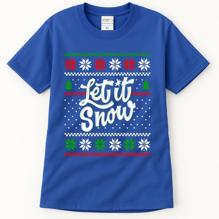 Let It Snow Christmas Funny Xmas Design Great Gift Tall T-Shirt