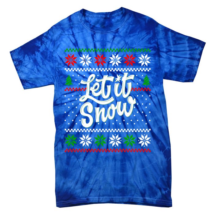 Let It Snow Christmas Funny Xmas Design Great Gift Tie-Dye T-Shirt