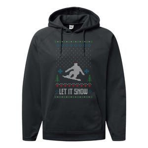 Let It Snow Funny Ugly Christmas Apparel  Snowboard Performance Fleece Hoodie