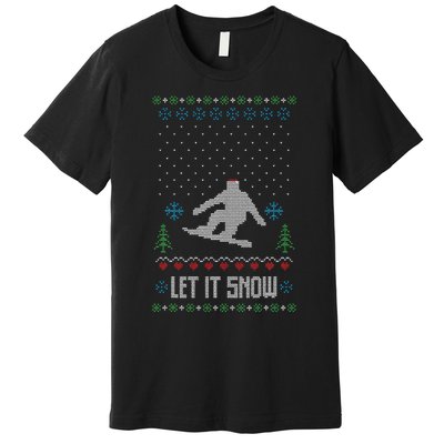 Let It Snow Funny Ugly Christmas Apparel  Snowboard Premium T-Shirt