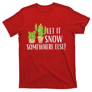 Let It Snow Somewhere Else Cactus Christmas T-Shirt