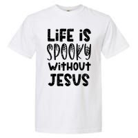 Life Is Spooky Without Jesus Christian Religious Halloween Garment-Dyed Heavyweight T-Shirt