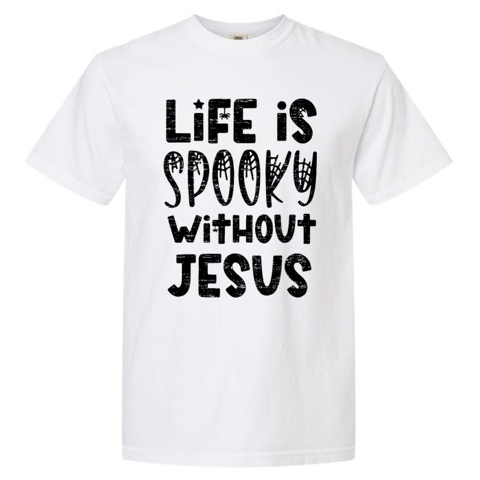 Life Is Spooky Without Jesus Christian Religious Halloween Garment-Dyed Heavyweight T-Shirt