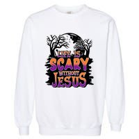 Life Is Scary Without Jesus Christian Halloween Tree Bible Garment-Dyed Sweatshirt