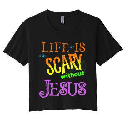 Life Is Scary Without Jesus Autumn Halloween Christian Women's Crop Top Tee