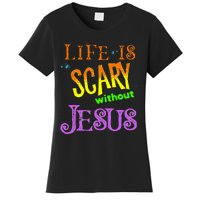 Life Is Scary Without Jesus Autumn Halloween Christian Women's T-Shirt