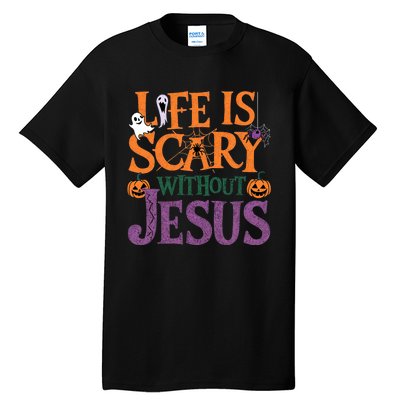 Life Is Scary Without Jesus Christian Halloween Party Tall T-Shirt