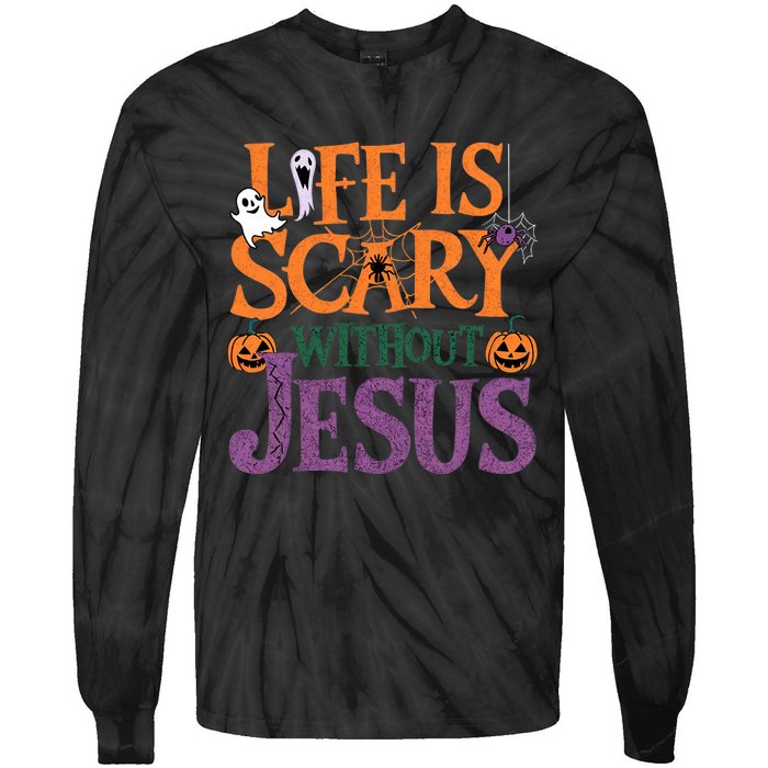 Life Is Scary Without Jesus Christian Halloween Party Tie-Dye Long Sleeve Shirt