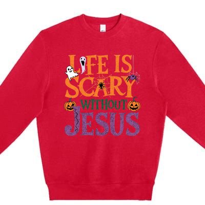 Life Is Scary Without Jesus Christian Halloween Party Premium Crewneck Sweatshirt