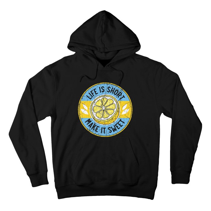 Life Is Short Make It Sweet Lemon Lover Fruit Business Hoodie