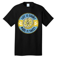 Life Is Short Make It Sweet Lemon Lover Fruit Business Tall T-Shirt