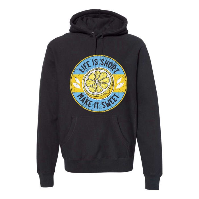 Life Is Short Make It Sweet Lemon Lover Fruit Business Premium Hoodie