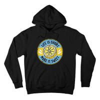 Life Is Short Make It Sweet Lemon Lover Fruit Business Tall Hoodie