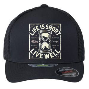 Life Is Short Live Well Flexfit Unipanel Trucker Cap