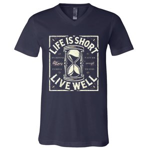 Life Is Short Live Well V-Neck T-Shirt