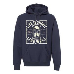 Life Is Short Live Well Premium Hoodie