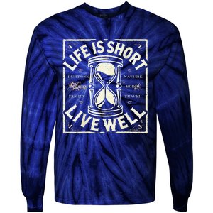 Life Is Short Live Well Tie-Dye Long Sleeve Shirt