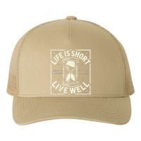 Life Is Short Live Well Yupoong Adult 5-Panel Trucker Hat