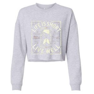 Life Is Short Live Well Cropped Pullover Crew