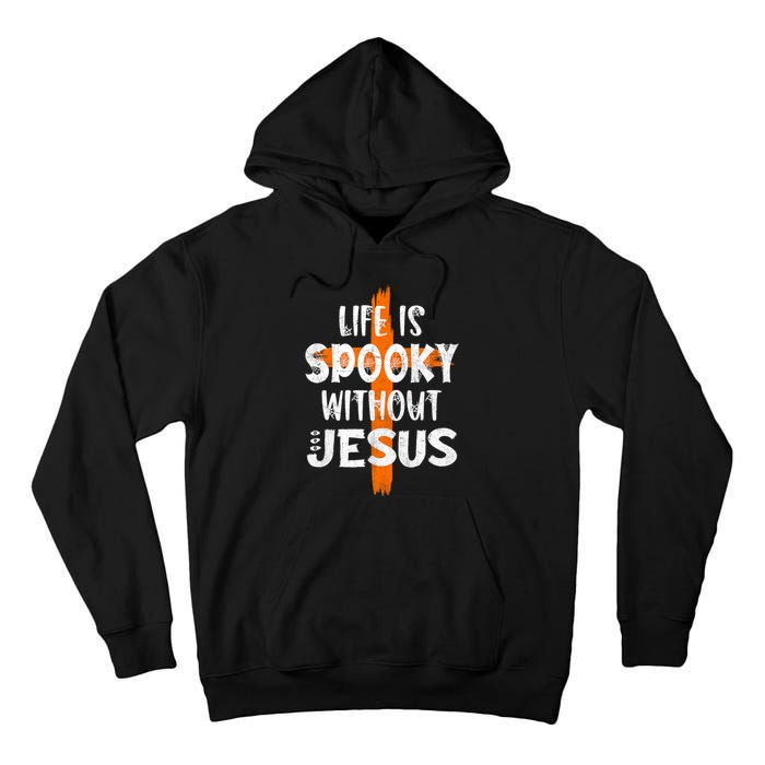 Life Is Scary Without Jesus Halloween Christian Costume Tall Hoodie