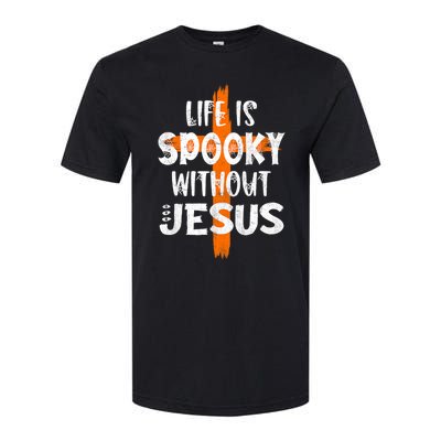 Life Is Scary Without Jesus Halloween Christian Costume Softstyle CVC T-Shirt