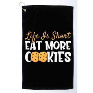 Life Is Short Eat More Cookies Baking Chocolate Cookie Platinum Collection Golf Towel