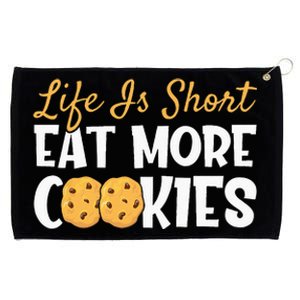 Life Is Short Eat More Cookies Baking Chocolate Cookie Grommeted Golf Towel