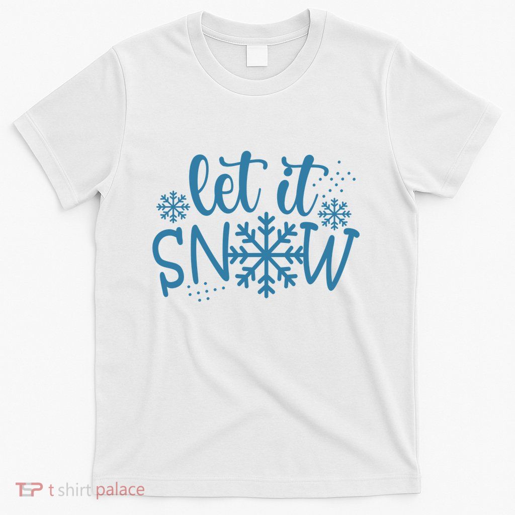 Let It Snow Cute Cozy T-Shirt