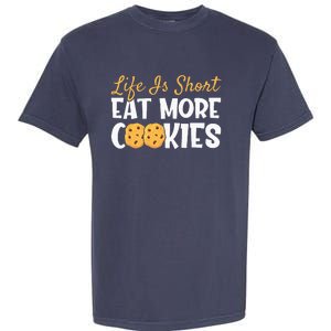 Life Is Short Eat More Cookies BakingChocolate Cookie Garment-Dyed Heavyweight T-Shirt