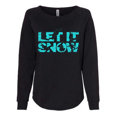 Let It Snow Snowboard Winter Sport Lover Gift Womens California Wash Sweatshirt