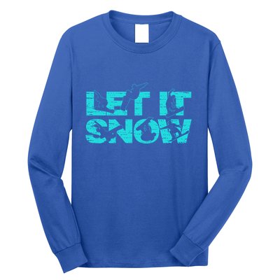 Let It Snow Snowboard Winter Sport Lover Gift Long Sleeve Shirt