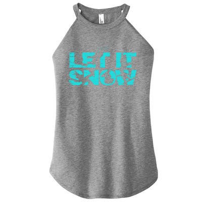 Let It Snow Snowboard Winter Sport Lover Gift Women's Perfect Tri Rocker Tank