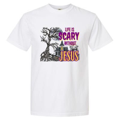 Life Is Scary Without Jesus Halloween Costume Garment-Dyed Heavyweight T-Shirt