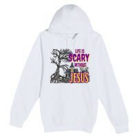 Life Is Scary Without Jesus Halloween Costume Premium Pullover Hoodie