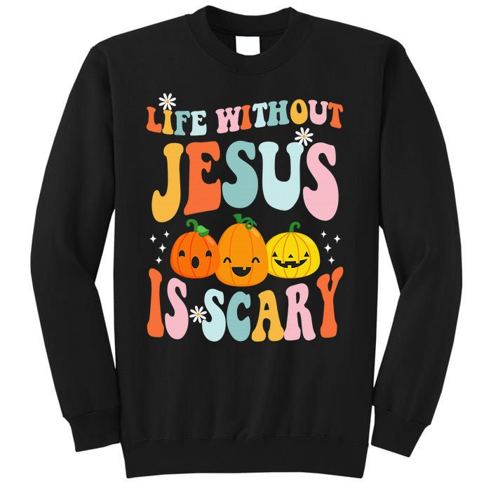 Life is Scary Without Jesus - Christian Faith Halloween  Sweatshirt