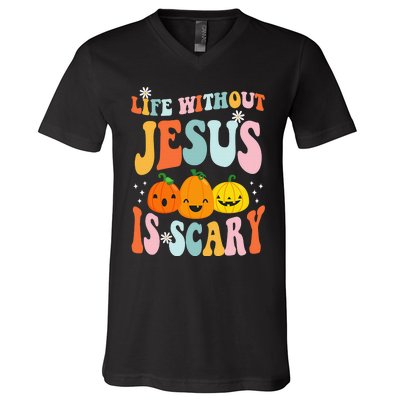 Life is Scary Without Jesus - Christian Faith Halloween  V-Neck T-Shirt