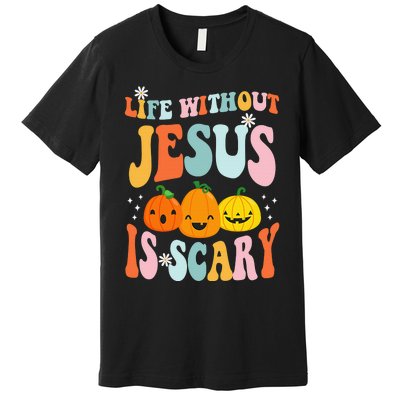 Life is Scary Without Jesus - Christian Faith Halloween  Premium T-Shirt