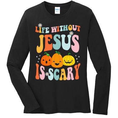 Life is Scary Without Jesus - Christian Faith Halloween  Ladies Long Sleeve Shirt