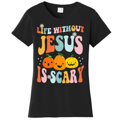 Life is Scary Without Jesus - Christian Faith Halloween  Women's T-Shirt