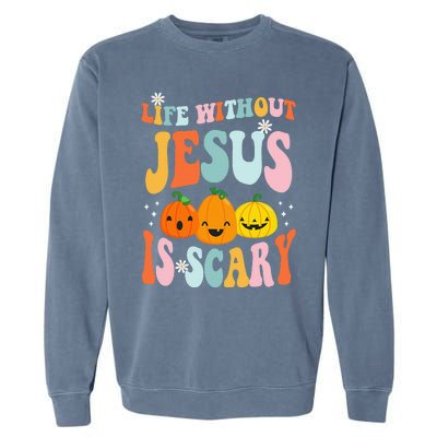 Life is Scary Without Jesus - Christian Faith Halloween  Garment-Dyed Sweatshirt