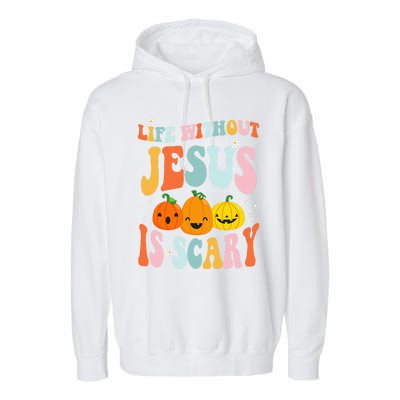 Life is Scary Without Jesus - Christian Faith Halloween  Garment-Dyed Fleece Hoodie