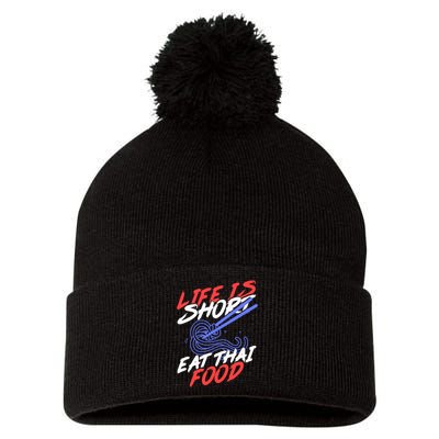 Life Is Short Eat Thai Food | Tom Yam Pad Thai | Thailand Pom Pom 12in Knit Beanie