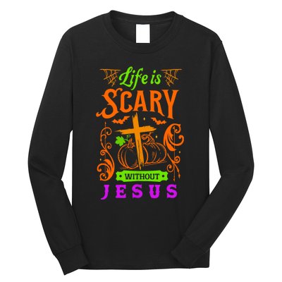 Life Is Scary Without Jesus Christian Halloween Jesus Long Sleeve Shirt