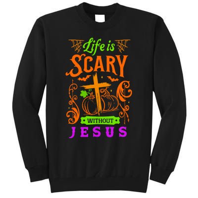 Life Is Scary Without Jesus Christian Halloween Jesus Tall Sweatshirt