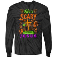 Life Is Scary Without Jesus Christian Halloween Jesus Tie-Dye Long Sleeve Shirt