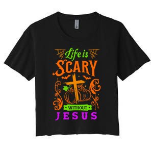 Life Is Scary Without Jesus Christian Halloween Jesus Women's Crop Top Tee