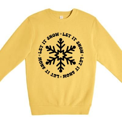 Let It Snow Christmas Snowflake Funny Sarcastic Xmas Gift Premium Crewneck Sweatshirt