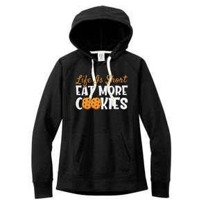 Life Is Short Eat More Cookies Baking Chocolate Cookie Women's Fleece Hoodie